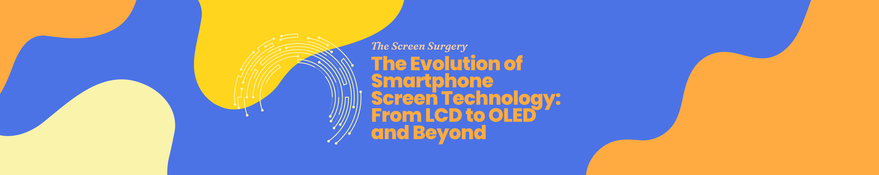 The Evolution of Smartphone Screen Technology: From LCD to OLED and Beyond