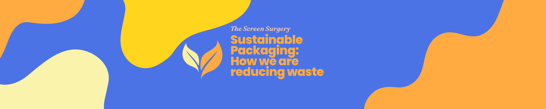 Sustainable Packaging: How The Screen Surgery is Reducing Waste
