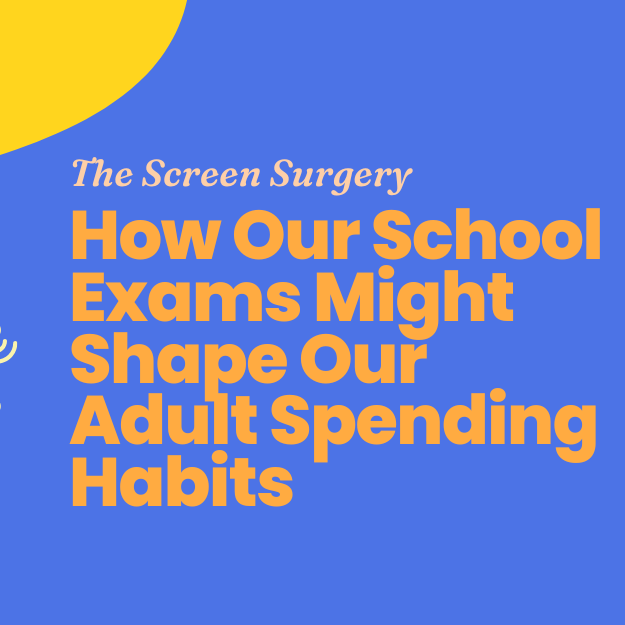 How Our School Exams Might Shape Our Adult Spending Habits